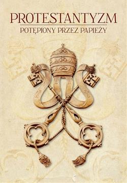Protestantyzm potpiony przez papiey