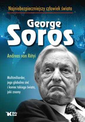 George Soros. Najniebezpieczniejszy cz&lstrok;owiek &sacute;wiata - ok&lstrok;adka