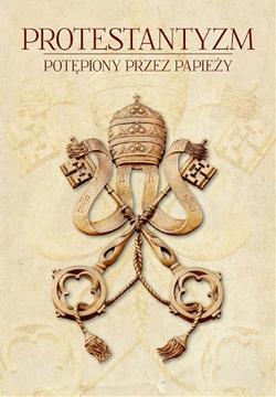 Protestantyzm pot�piony przez papie�y